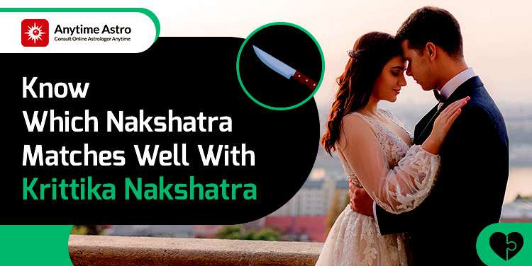Krittika Nakshatra Compatibility: Best and Worst Matches