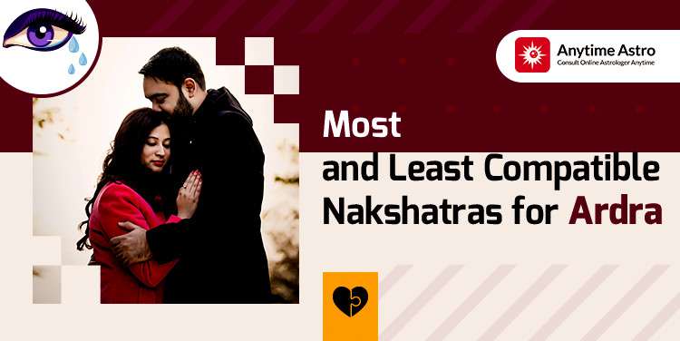 Ardra Nakshatra Compatibility: Best and Worst Matches