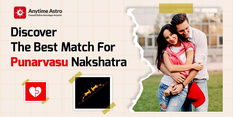 Punarvasu Nakshatra Compatibility: Best and Worst Matches