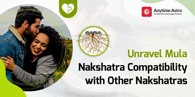 Mula Nakshatra Compatibility: Best and Worst Matches