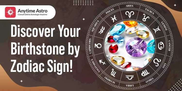 Birthstones By Zodiac Signs - Find Your Birth Gems Stones