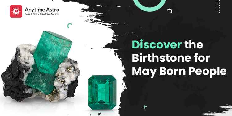 May Birthstone: Meaning, Color and Benefits for May Born People