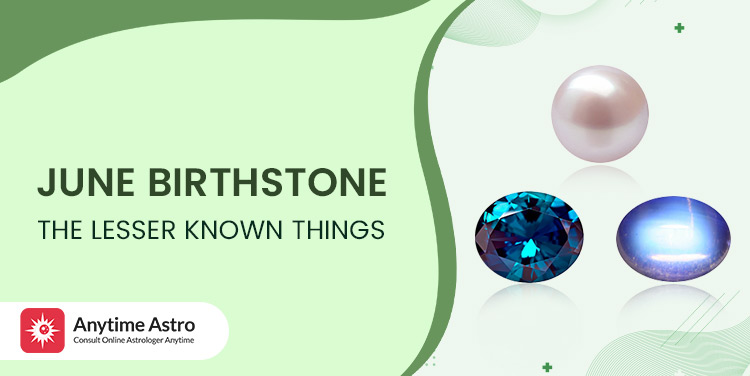 Birthstone For June - Everything That You Always Wanted To Know