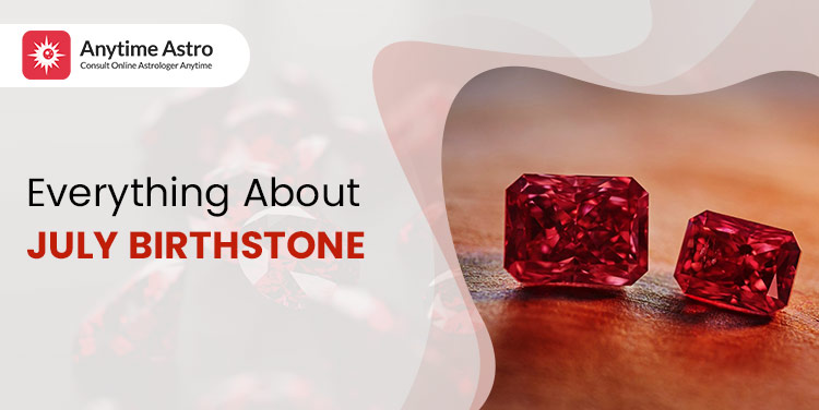 July Birthstone: Meaning, Color and Benefits for People Born in July