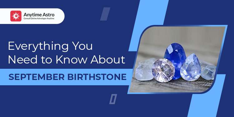 September Birthstone: Meaning, Color and Benefits for Sept Born People