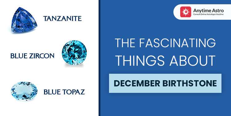 December Birthstones: Blue Topaz, Blue Zircon, Tanzanite and Turquoise