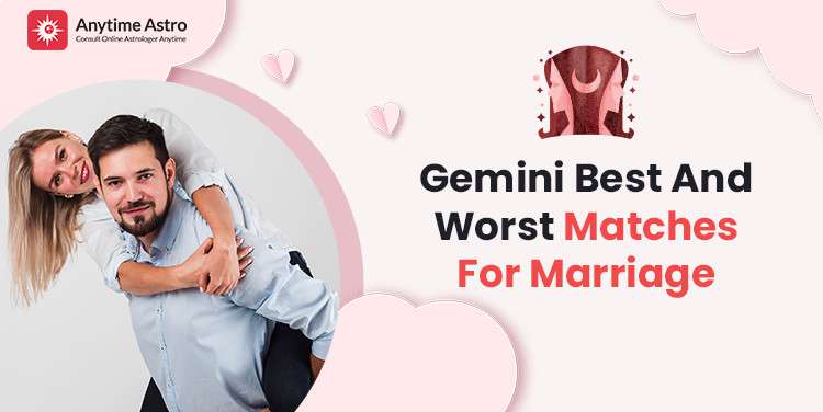 Gemini Best And Worst Matches For Marriage