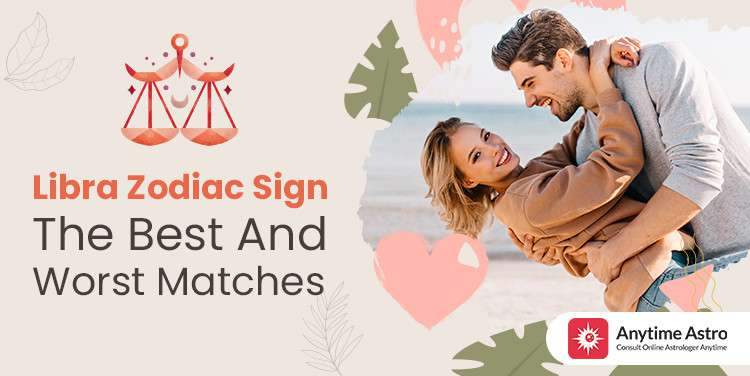 Libra Best and Worst Matches for Marriage Find Your Perfect Partner. 