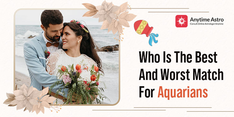 Aquarius Best And Worst Matches For Marriage