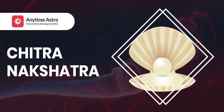 Chitra Nakshatra - Astrological Significance and Traits