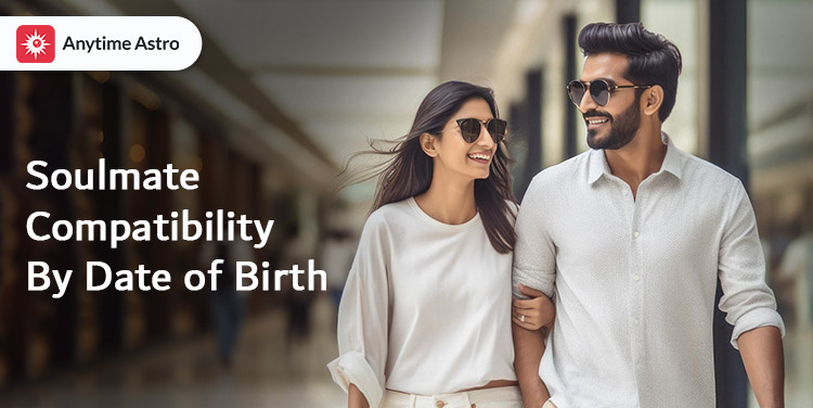 Soulmate Compatibility By Date of Birth