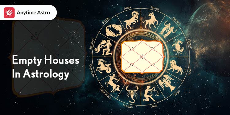 Meaning & Effects of Empty Houses in Astrology