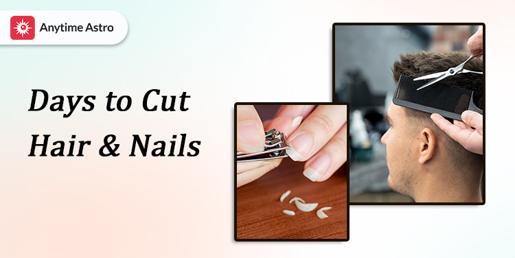 Hair and Nails Cutting Days As Per Astrology in Hinduism