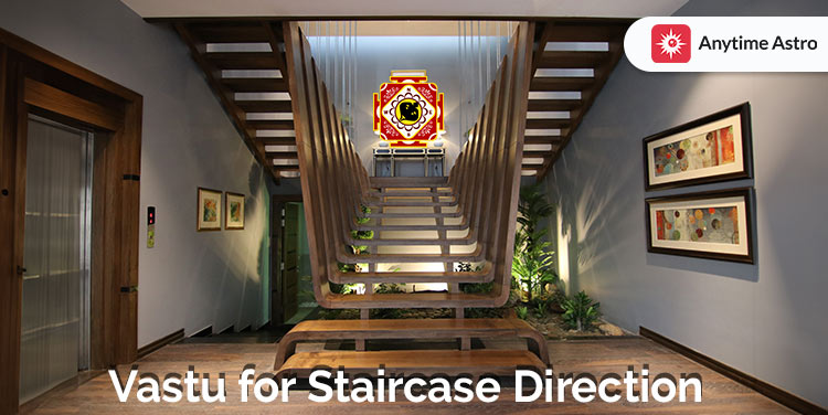 Vastu for Staircase Direction