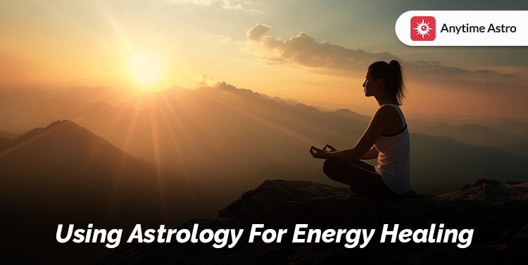 A Comprehensive Guide to Energy Healing Power of Astrology