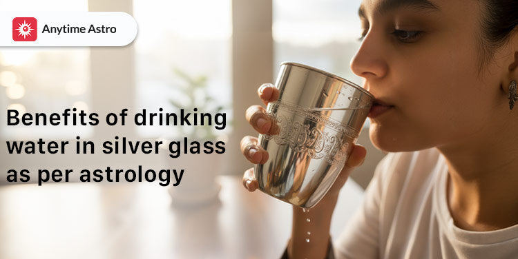 Benefits of Drinking Water in Silver Glass as per Astrology