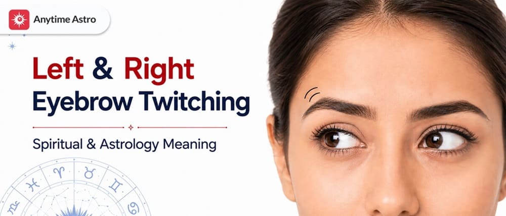 Left & Right Eyebrow Twitching: Spiritual & Astrology Meaning