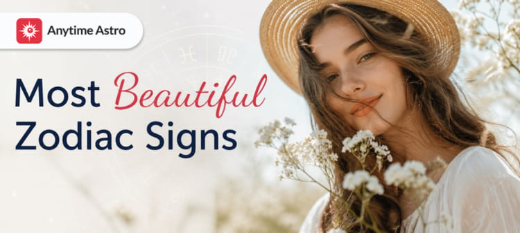 Most Beautiful Zodiac Signs - The List Of Prettiest Zodiac