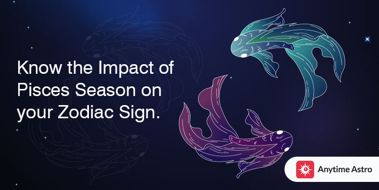 Pisces Season Dates - How It Affects Your Zodiac Sign in 2024?