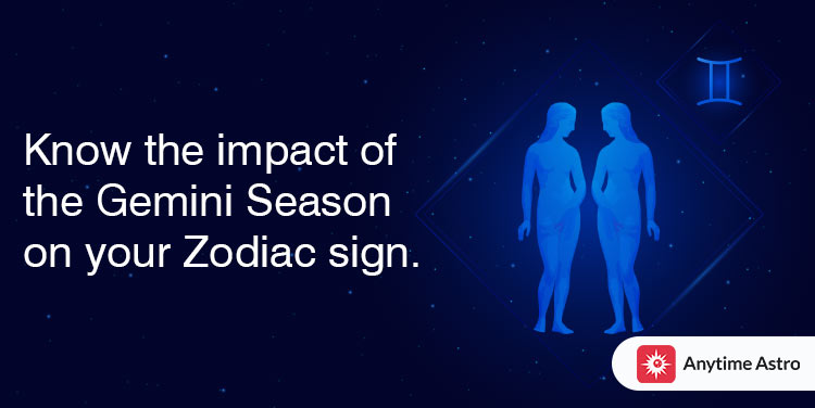 Gemini Season Dates - How It Affects Your Zodiac Sign in 2022?