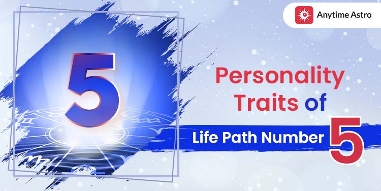 Life Path Number 5- Numerology Meaning and Significance