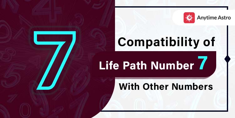 Life Path Number 7 And Its Compatibility With Other Life Path Numbers