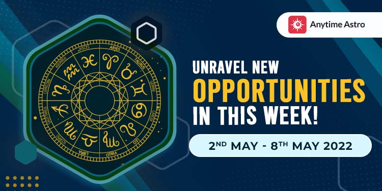 Weekly Horoscope Predictions From 2nd May 2022 to 8th May 2022