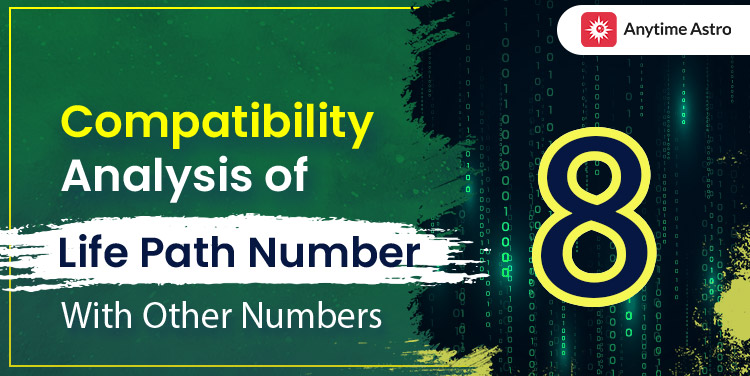 Life Path Number 8 Compatibility With Other Life Path Numbers