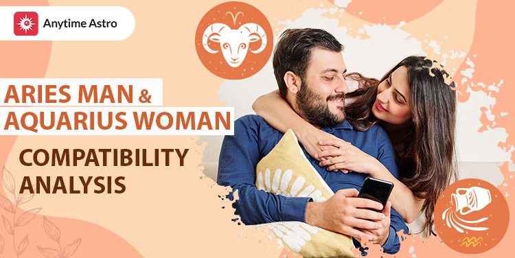 Compatibility Analysis of Aries Man And Aquarius Woman