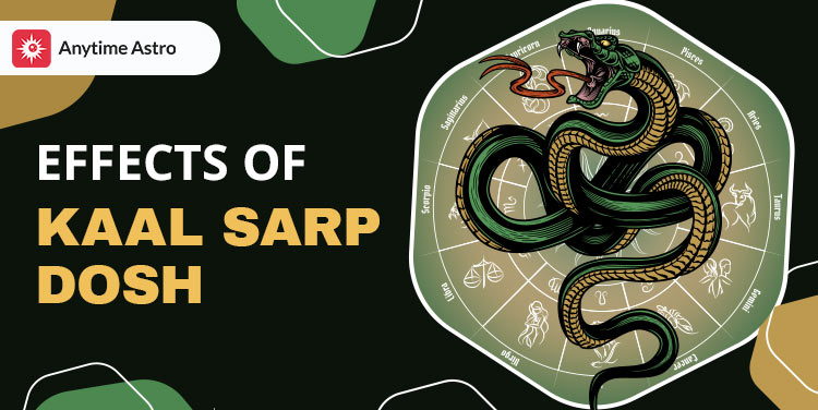 The Effects And Remedies of Kaal Sarp Dosh