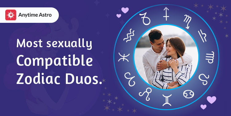 Which Zodiac Sign are You Most Sexually Compatible Wth?