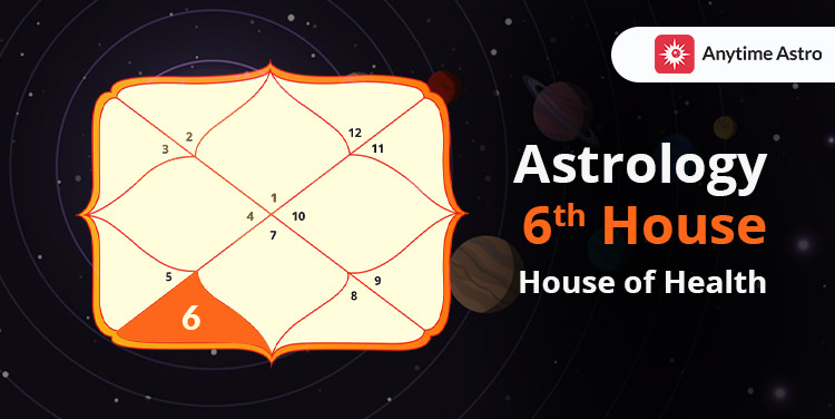 Astrology 6th House Meaning And Their Significance