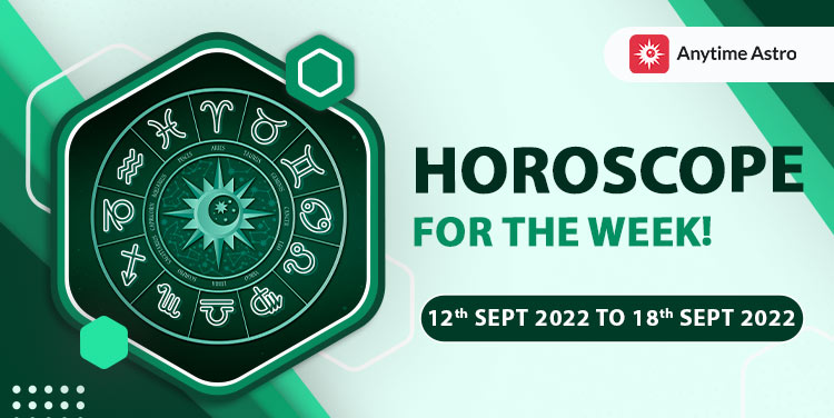 Weekly Horoscope Predictions From 12th September 2022 to 18th September 2022