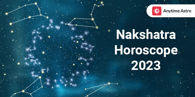 nakshatra horoscope 2023
