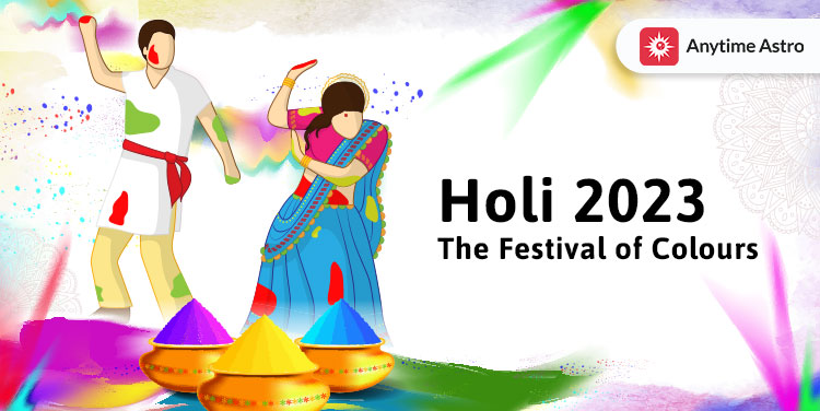 Holi 2023 – Everything About the Significance of the Festival of Colours
