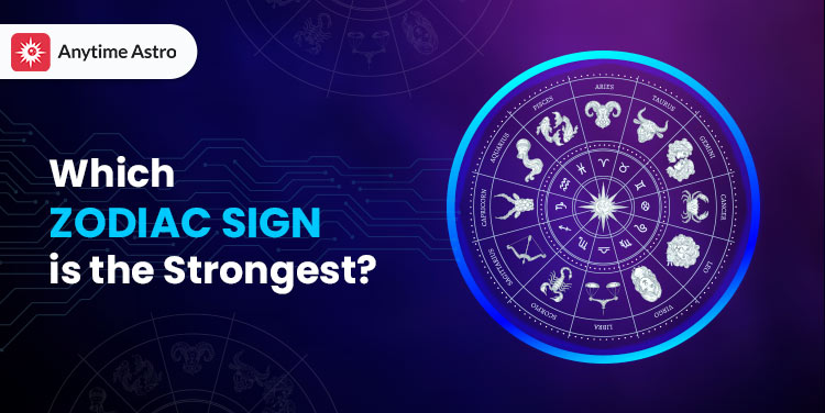 strongest zodiac signs as per astrology