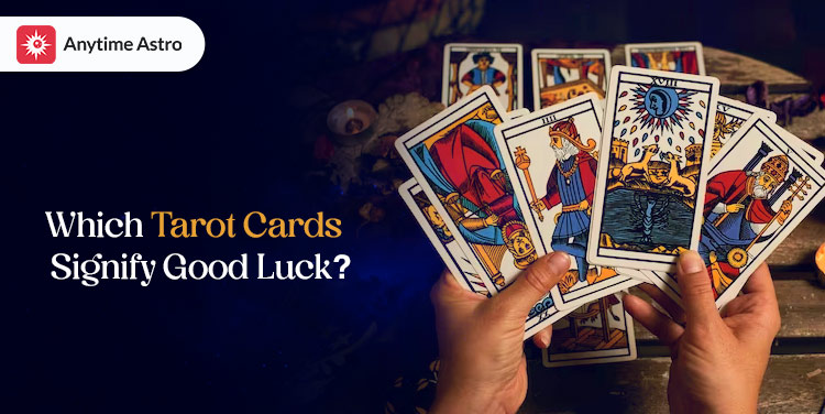 Lucky Tarot Cards: The Ultimate Tarot Card For Good Luck