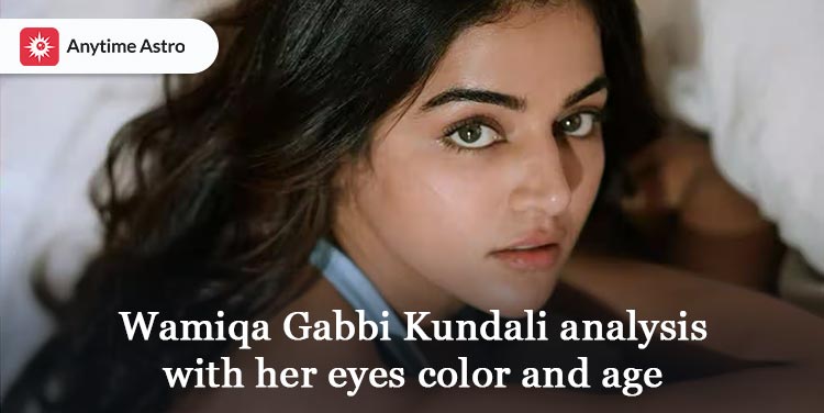 wamiqa gabbi Kundali analysis