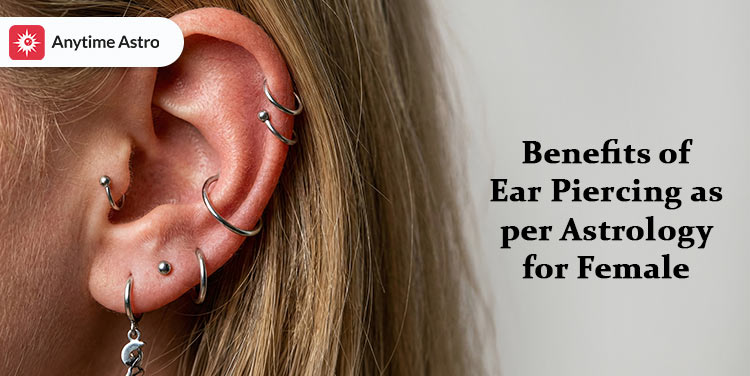 ear piercing benefits as per astrology for female